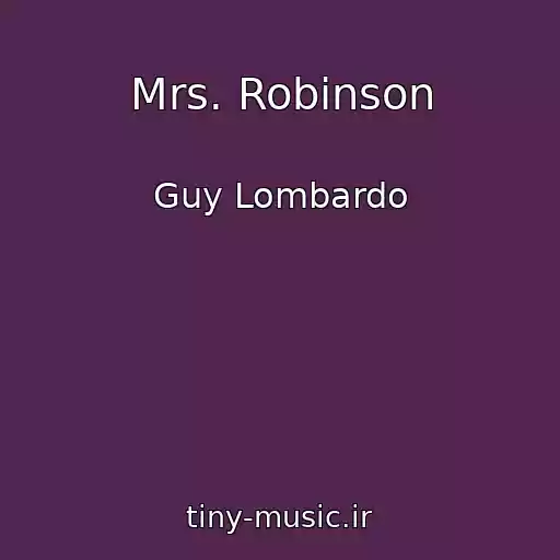 کاور آهنگ Mrs. Robinson از Guy Lombardo