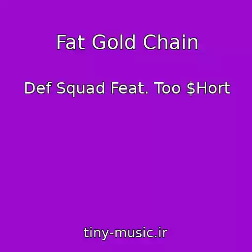 کاور آهنگ Fat Gold Chain از Def Squad Feat. Too $Hort