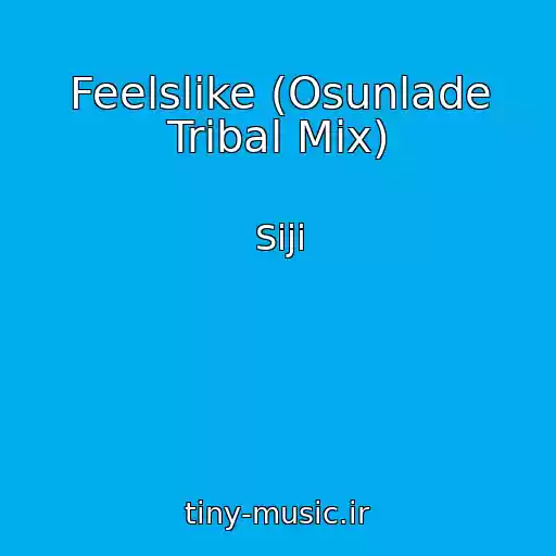 کاور آهنگ Feelslike (Osunlade Tribal Mix) از Siji