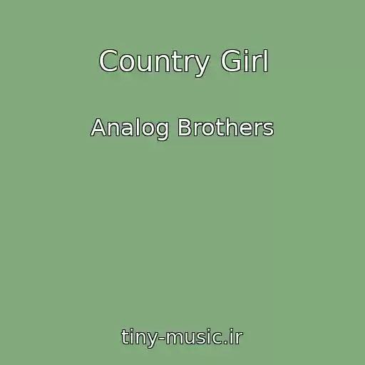 کاور آهنگ Country Girl از Analog Brothers