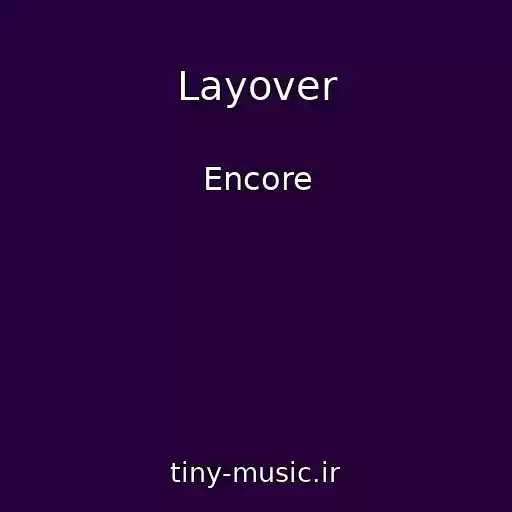 کاور آهنگ Layover از Encore