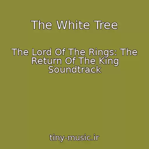 کاور آهنگ The White Tree از The Lord Of The Rings: The Return Of The King Soundtrack