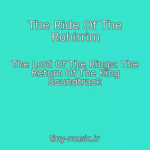 کاور آهنگ The Ride Of The Rohirrim از The Lord Of The Rings: The Return Of The King Soundtrack