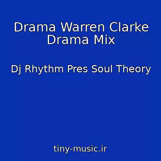کاور آهنگ Drama Warren Clarke Drama Mix از Dj Rhythm Pres Soul Theory