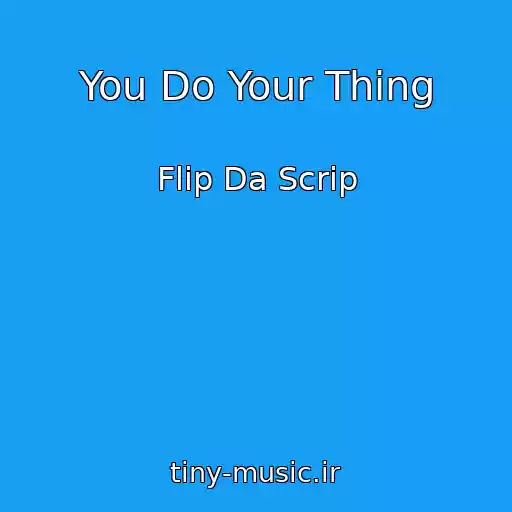 کاور آهنگ You Do Your Thing از Flip Da Scrip