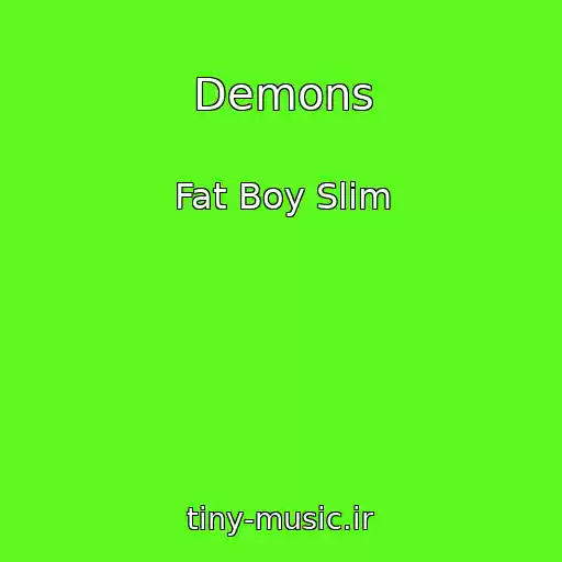 کاور آهنگ Demons از Fat Boy Slim