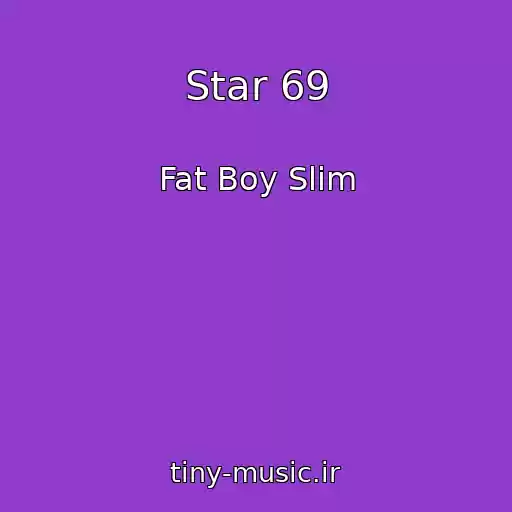 کاور آهنگ Star 69 از Fat Boy Slim
