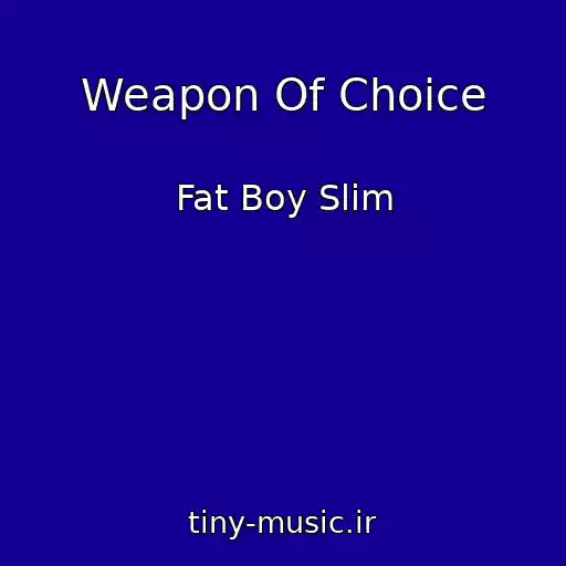کاور آهنگ Weapon Of Choice از Fat Boy Slim