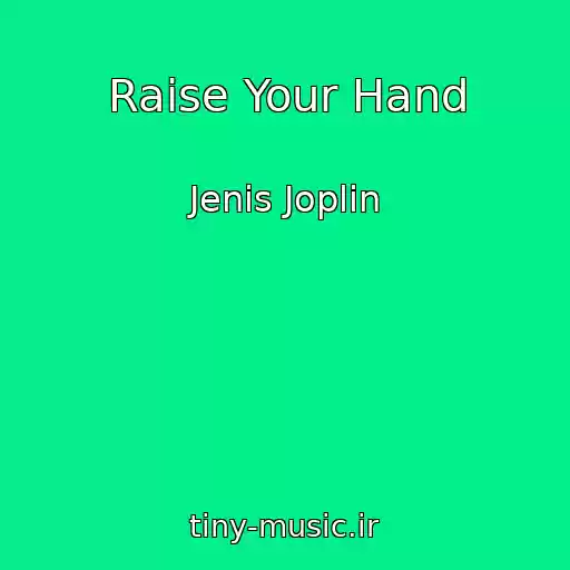 کاور آهنگ Raise Your Hand از Jenis Joplin