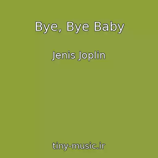 کاور آهنگ Bye, Bye Baby از Jenis Joplin