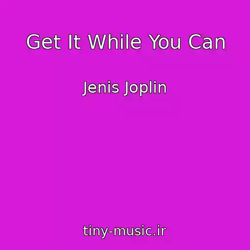 کاور آهنگ Get It While You Can از Jenis Joplin
