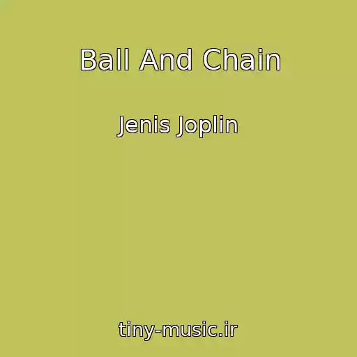 کاور آهنگ Ball And Chain از Jenis Joplin