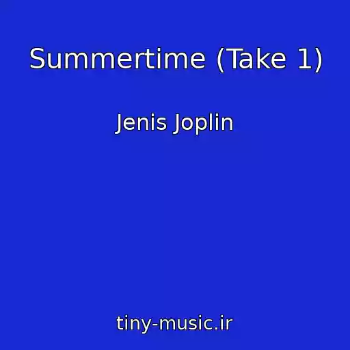 کاور آهنگ Summertime (Take 1) از Jenis Joplin