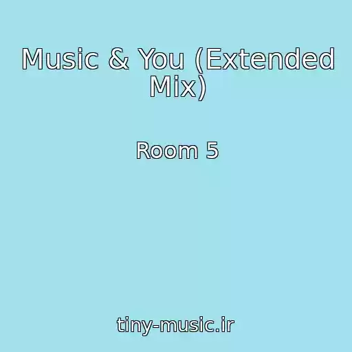 کاور آهنگ Music & You (Extended Mix) از Room 5