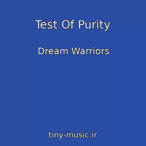 کاور آهنگ Test Of Purity از Dream Warriors
