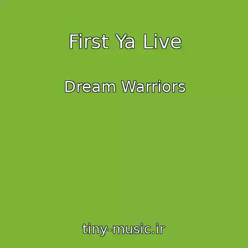 کاور آهنگ First Ya Live از Dream Warriors