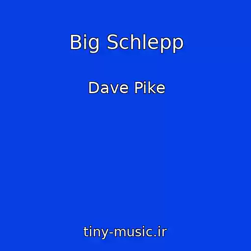 کاور آهنگ Big Schlepp از Dave Pike