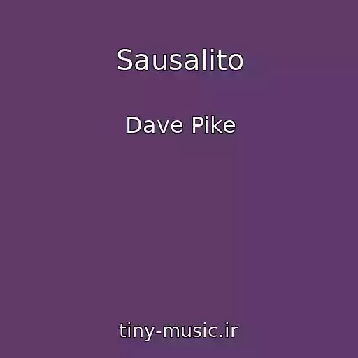 کاور آهنگ Sausalito از Dave Pike