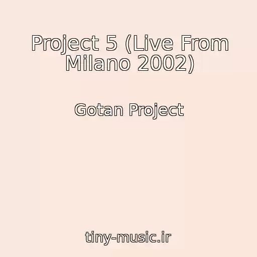 کاور آهنگ Project 5 (Live From Milano 2002) از Gotan Project