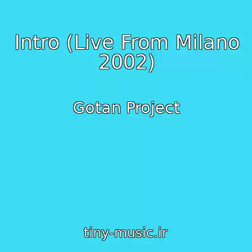 کاور آهنگ Intro (Live From Milano 2002) از Gotan Project