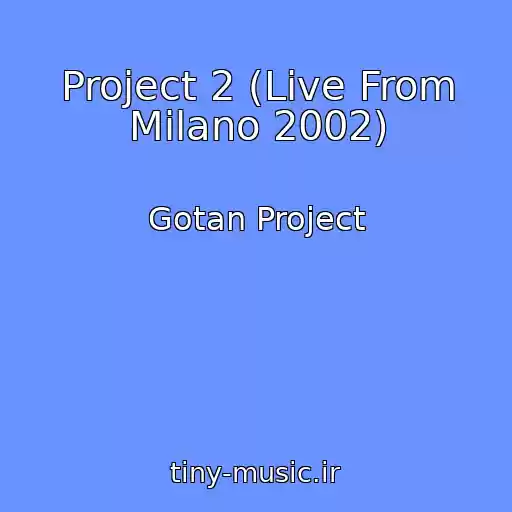 کاور آهنگ Project 2 (Live From Milano 2002) از Gotan Project