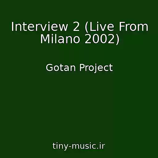 کاور آهنگ Interview 2 (Live From Milano 2002) از Gotan Project