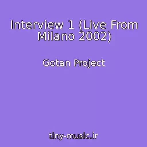 کاور آهنگ Interview 1 (Live From Milano 2002) از Gotan Project