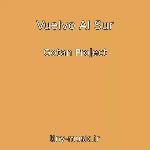 کاور آهنگ Vuelvo Al Sur از Gotan Project