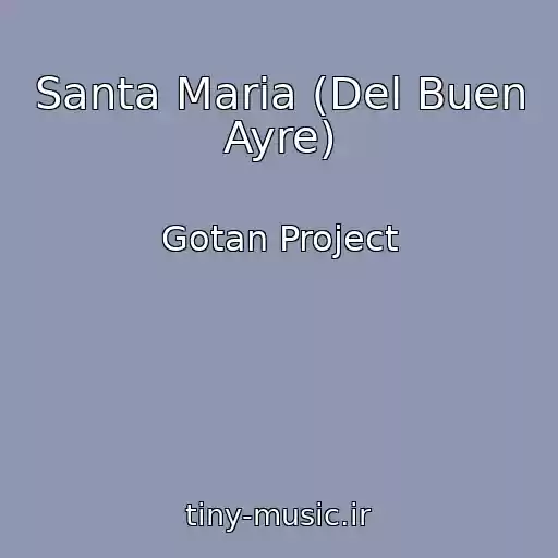 کاور آهنگ Santa Maria (Del Buen Ayre) از Gotan Project