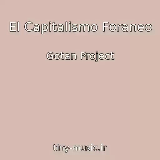 کاور آهنگ El Capitalismo Foraneo از Gotan Project