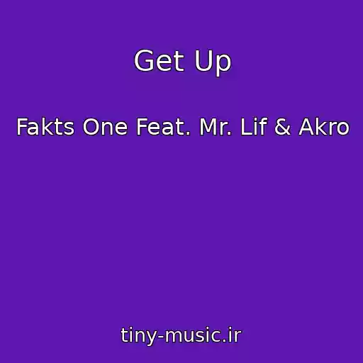 کاور آهنگ Get Up از Fakts One Feat. Mr. Lif & Akro