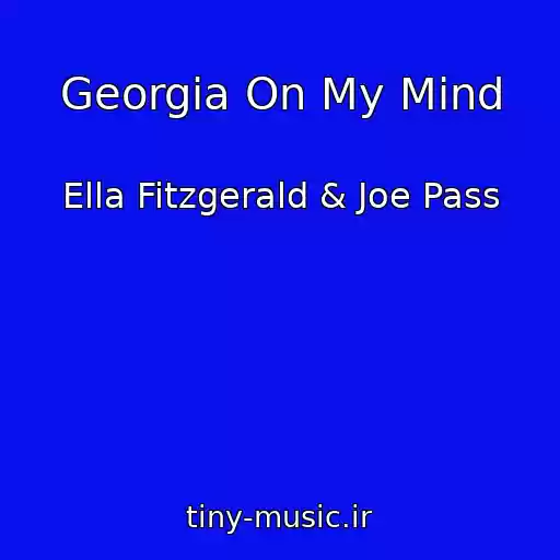 کاور آهنگ Georgia On My Mind از Ella Fitzgerald & Joe Pass