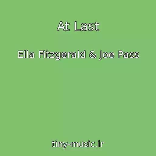 کاور آهنگ At Last از Ella Fitzgerald & Joe Pass