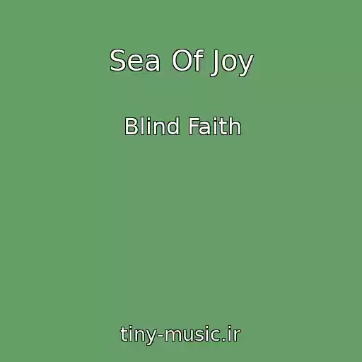 کاور آهنگ Sea Of Joy از Blind Faith