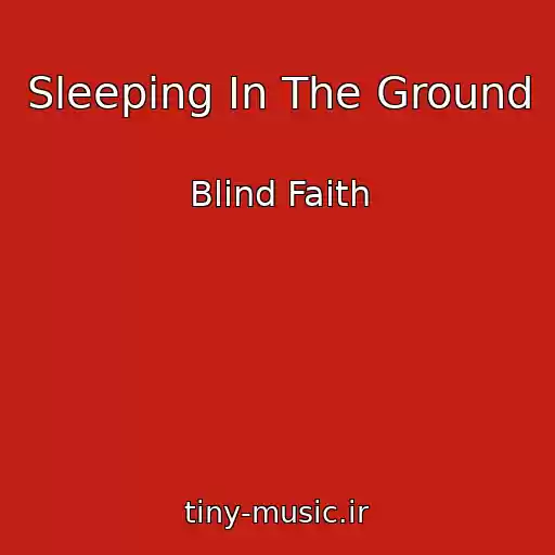 کاور آهنگ Sleeping In The Ground از Blind Faith
