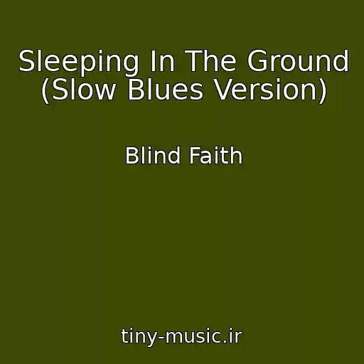 کاور آهنگ Sleeping In The Ground (Slow Blues Version) از Blind Faith