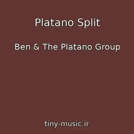 کاور آهنگ Platano Split از Ben & The Platano Group