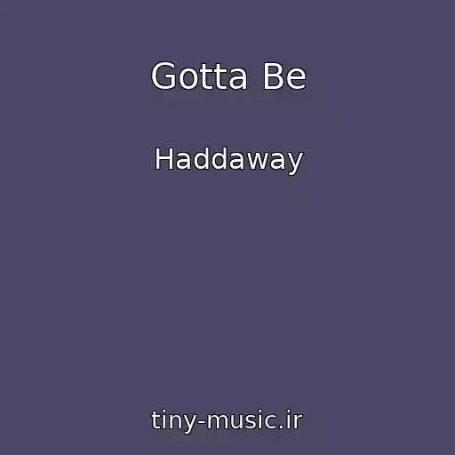 کاور آهنگ Gotta Be از Haddaway