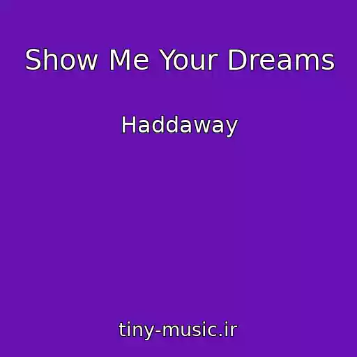 کاور آهنگ Show Me Your Dreams از Haddaway