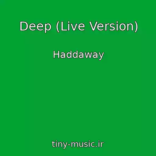 کاور آهنگ Deep (Live Version) از Haddaway