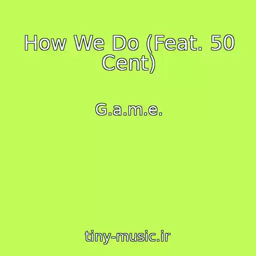 کاور آهنگ How We Do (Feat. 50 Cent) از G.a.m.e.
