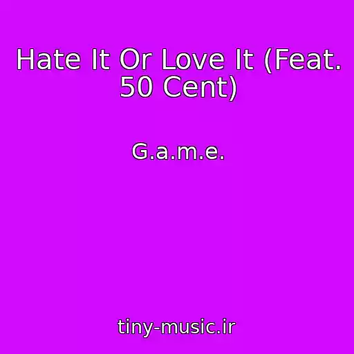 کاور آهنگ Hate It Or Love It (Feat. 50 Cent) از G.a.m.e.