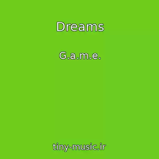 کاور آهنگ Dreams از G.a.m.e.