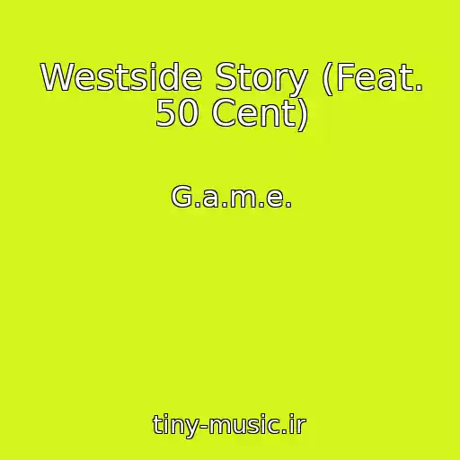 کاور آهنگ Westside Story (Feat. 50 Cent) از G.a.m.e.
