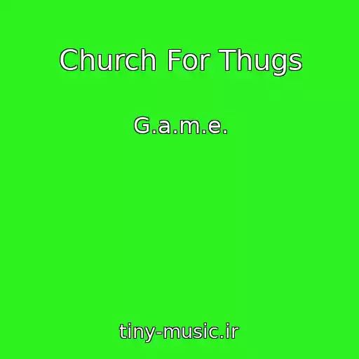 کاور آهنگ Church For Thugs از G.a.m.e.