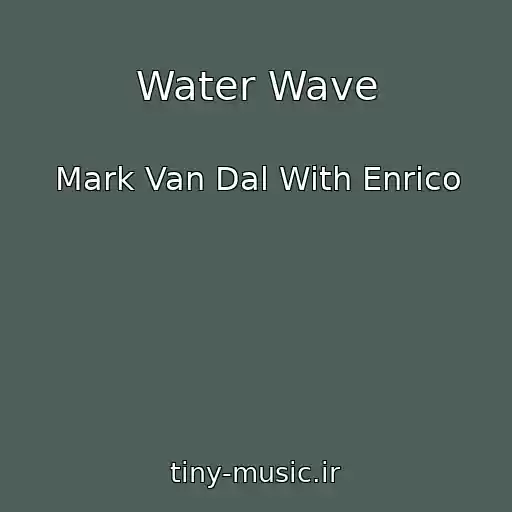 کاور آهنگ Water Wave از Mark Van Dal With Enrico