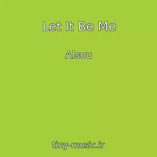 کاور آهنگ Let It Be Me از Alsou