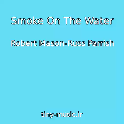 کاور آهنگ Smoke On The Water از Robert Mason-Russ Parrish