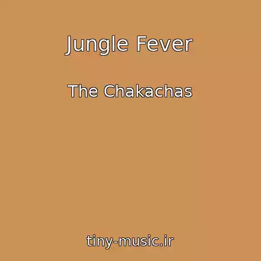 کاور آهنگ Jungle Fever از The Chakachas