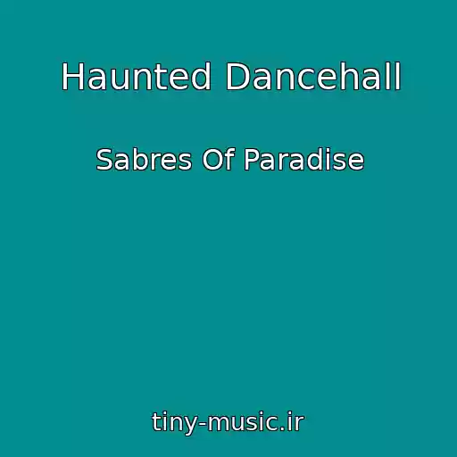 کاور آهنگ Haunted Dancehall از Sabres Of Paradise